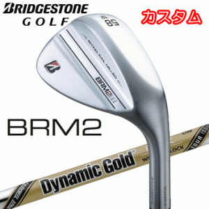 (カスタム)ブリヂストンゴルフ　BRM2　ウェッジ　Dynamic Gold EX TOUR ISSUE (スチール）BRIDGESTONE GOLF