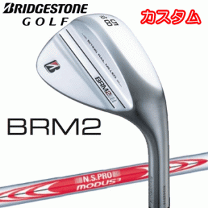 (カスタム)ブリヂストンゴルフ　BRM2　ウェッジ　N.S.PRO MODUS3 TOUR105 (スチール）BRIDGESTONE GOLF