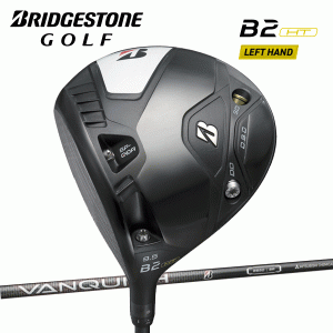 (レフティ)ブリヂストンゴルフ　B2HT ドライバー　VANQUISH BS50 カーボンシャフト　2023年モデル　左用　BRIDGESTONE GOLF(セール価格)