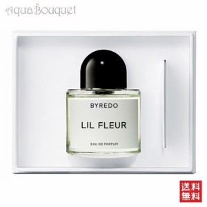 バイレード リル フルール オードパルファム 100ml 香水 ユニセックス BYREDO PARFUMS LIL FLEUR EDP