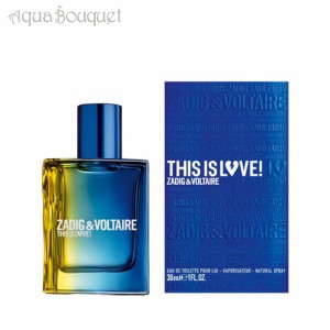 ザディグ エ ヴォルテール ディス イズ ラブ！オードトワレ フォーヒム 30ml 香水 メンズ ZADIG＆VOLTAIRE THIS IS LOVE! EDT POUR LUI [