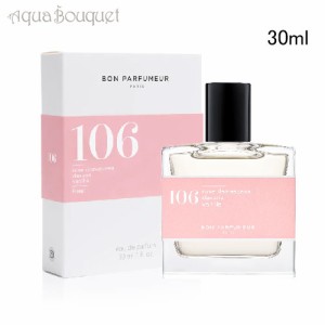 ボン パフューマー 106 ( ダマスクローズ ダバナ バニラ )オードパルファム 30ml BON PARFUMEUR 106 EDP