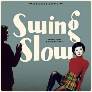 【CD】swing slow ／ swing slow(2021 mix)