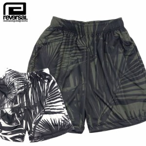 REVERSAL リバーサルパームリーフ ジャージショーツ ハーフパンツ PALM REEF JERSEY SHORTS rv20ss610