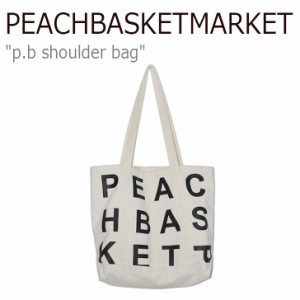 ピーチバスケットマーケット トートバッグ PEACHBASKETMARKET p.b shoulder bag ピービー ショルダーバッグ OATMEAL 918211 バッグ