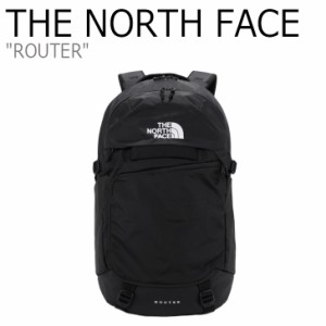 ノースフェイス リュック THE NORTH FACE メンズ レディース ROUTER ラウター BLACK ブラック NM2DM74A バッグ