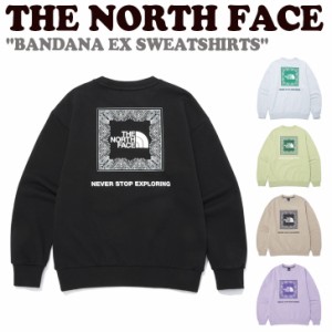 【即納カラー有/国内配送】ノースフェイス トレーナー THE NORTH FACE BANDANA EX SWEATSHIRTS 全5色 NM5MN60A/B/C/D/E  ウェア 