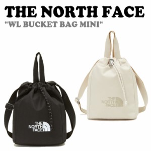 ノースフェイス クロスバッグ THE NORTH FACE WL BUCKET BAG MINI ホワイトラベル バケットバッグ ミニ 全2色 NN2PP51J/K バッグ 