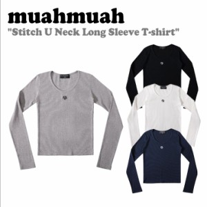 ムアムア Tシャツ muahmuah ムーアムーア Stitch U Neck Long Sleeve T-shirt スティッチ Uネック 全4色 MUT23122 長袖 ウェア