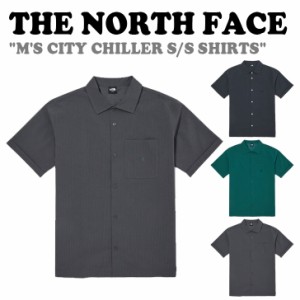 ノースフェイス 半袖シャツ THE NORTH FACE M'S CITY CHILLER S/S SHIRTS シティ チラー ショートスリーブ 全3色 NH8SQ00A/B/C ウェア