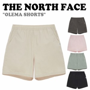 ノースフェイス ハーフパンツ THE NORTH FACE OLEMA SHORTS オレマ ショーツ 全5色 NS6NQ01J/K/L/M/N ウェア