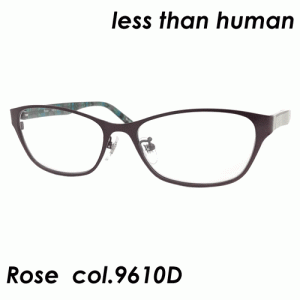less than human(レスザンヒューマン) メガネ Rose col.9610D 53ｍｍ 日本製