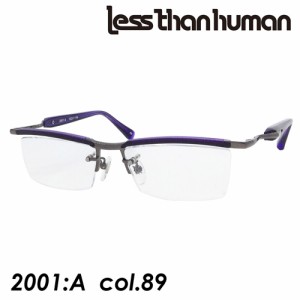 less than human レスザンヒューマン メガネ 2001：A col.89 (ガンメタル) 55mm 日本製