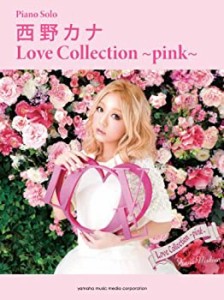 ピアノソロ 西野カナ 「Love Collection ~pink~」(中古品)