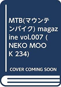 MTB(マウンテンバイク) magazine vol.007 (NEKO MOOK 234)(中古品)