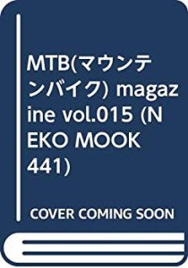 MTB(マウンテンバイク) magazine vol.015 (NEKO MOOK 441)(中古品)