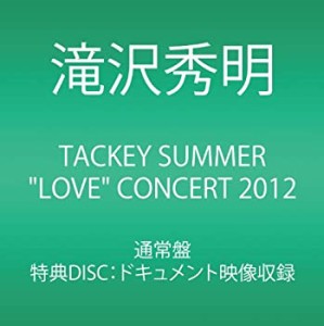 TACKEY SUMMER %ﾀﾞﾌﾞﾙｸｫｰﾃ%LOVE%ﾀﾞﾌﾞﾙｸｫｰﾃ% CONCERT 2012 (2枚組DVD)(中古品)