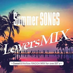 Summer SONGS Lovers MIX Sweet&Mellow RAGGA Style for over30's(中古品)