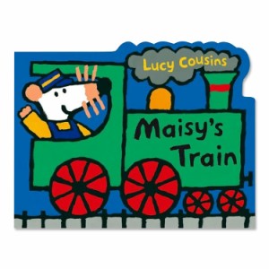 【洋書】メイシーズ・トレイン [ルーシー・カズンズ] Maisy's Train [Lucy Cousins] メイシーちゃんのきしゃ 汽車 A Maisy Shaped Board 