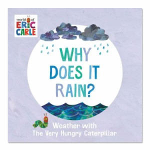 【洋書】どうして雨がふるの？はらぺこあおむしとお天気 [エリック・カール] Why Does It Rain？ Weather with The Very Hungry Caterpil