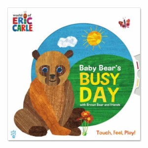 【洋書】ベイビー・ベアーズ・ビジー・デイ [エリック・カール] Baby Bear's Busy Day with Brown Bear and Friends [Eric Carle]