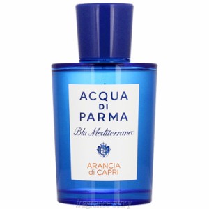 アクアディパルマ ACQUA DI PARMA ブルー メディテラネオ アランチャ ディ カプリ 150ml EDT テスター fs 【香水】【即納】