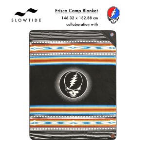 スロータイド キャンプ ブランケット フリスコ グレイトフル デッド コラボ SLOWTIDE FRISCO CAMP BLANKET バスタオル フリース ポケット