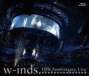 w-inds. 15th Anniversary Live [Blu-ray]