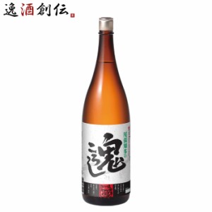 日本酒 尾張知多の鬼ころし 1800ml 1.8L 1本 盛田