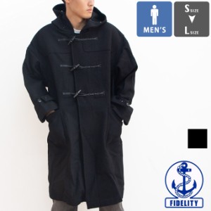 「 FIDELITY フィデリティ 」 MELTON LOOSE DUFFLE COAT メルトン ルーズ ダッフルコート FD222WM25201 / メンズ コート 防寒 トグルボタ