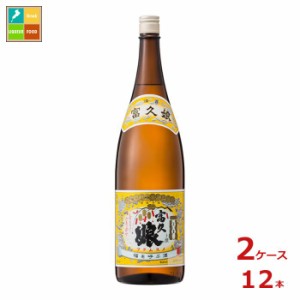 送料無料 福徳長 富久娘 上撰 1.8L瓶×2ケース（全12本）