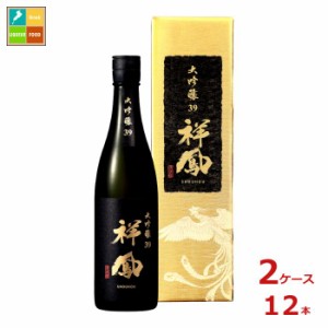 清洲桜醸造 大吟醸 39 祥鳳720ml瓶×2ケース（全12本）送料無料