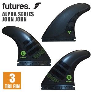 23 futures. フューチャー フィン ALPHA SERIES JOHN JOHN JJF ジョンジョン フローレンス アルファ シリーズ トライフィン スラスター T