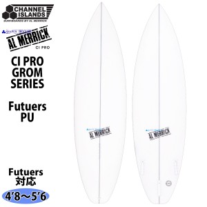 24 チャンネルアイランド Channel Islands CI PRO GROM シーアイプロ グロム PU Futuers アルメリック AL MERRICK サーフボード キッズボ