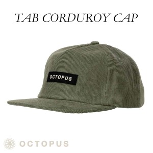 OCTOPUS オクトパス キャップ TAB CORDUROY CAP 帽子 コーデュロイ ロゴ 刺繍 カーキ オリーブ ロゴ たこ スナップバック 5パネル コット