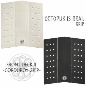 OCTOPUS IS REAL オクトパスイズリアル FRONT DECK II CORDUROY GRIP デッキパッド 3ピース 日本正規代理店