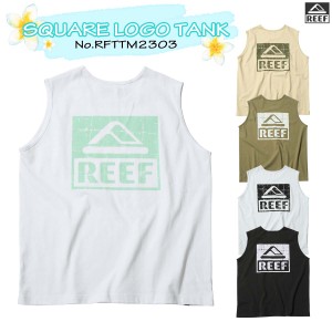 23 SS REEF リーフ タンクトップ SQUARE LOGO TANK ノースリーブ 袖なし トップス 夏服 アウトドア サーフィン ロゴ バックプリント メン