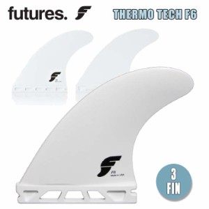 Futures. フューチャー フィン THERMO TECH F6 TRI FINS THRUSTER スラスター トライフィン 3fin 3本セット サーフィン サーフボード オ