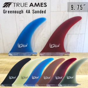 TRUE AMES トゥルーアムス フィン Greenough 4A Sanded 9.75" ジョージグリノーフィン ジョージグリノウ ロングボード センターフィン シ