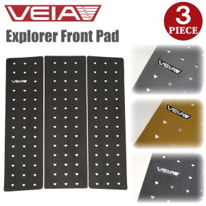 VEIA ヴェイア ベイア  デッキパッド フロントパッド Explorer Front Pad エクスプローラー 3ピース デッキパッチ トラクションパッド サ