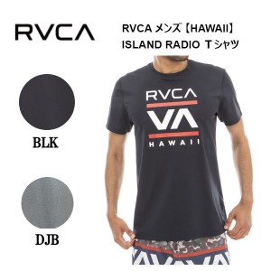 【RVCA】ルーカ 2023春夏 RVCA メンズ 【HAWAII】 ISLAND RADIO サーフTEE Ｔシャツ 半袖 スケートボード サーフィン