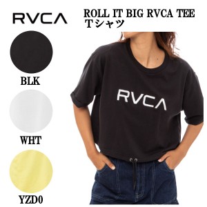 【RVCA】ルーカ 2023春夏 RVCA レディース ROLL IT BIG RVCA TEE Ｔシャツ 半袖 スケートボード