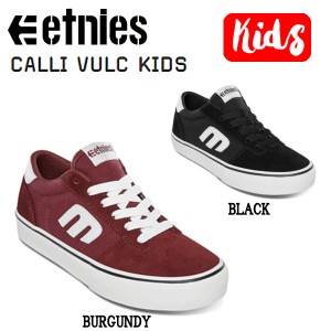 【etnies】エトニーズ CALLI VULC KIDS キッズ スケートシューズ スケシュー 靴 スニーカー 子供用 スケートボード 16.5cm-24.0cm 2カラ
