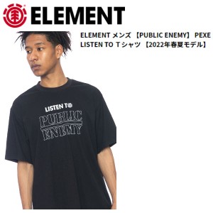 【ELEMENT】エレメント 2022春夏 メンズ【PUBLIC ENEMY】PEXE LISTEN TOＴシャツ 半袖