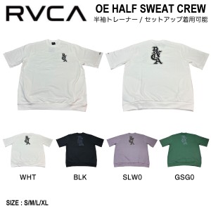【RVCA】ルーカ 2024春夏 OE HALF SWEAT CREW メンズ 半袖 トレーナー トップス クルーネック バックプリント 厚手