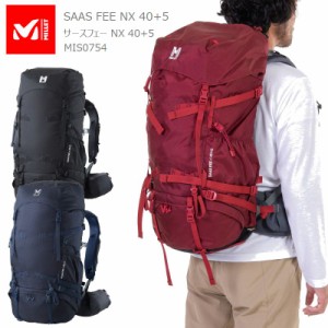 [2024春夏新作] ミレー リュック MILLET MIS0754 SAAS FEE NX 40+5 サースフェー NX 40+5 バックパック 40+5リットル 登山 トレッキング 