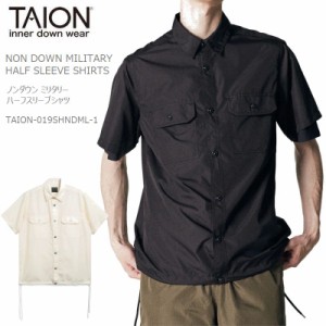 [2024春夏新作] TAION タイオン ノンダウン ミリタリー ハーフスリーブ シャツ TAION-019SHNDML-1 NON DOWN MILITARY HARF SLEEVE SHIRTS