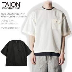 [2024春夏新作] TAION タイオン ノンダウン ミリタリー ハーフスリーブ カットソー TAION-CS02NDML-1 NON DOWN MILITARY HARF SLEEVE CUT