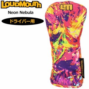 ラウドマウス 2023 ドライバー用 ヘッドカバー Neon Nebula ネオンネビュラ LM-HC0014/DR 763993(367) 【日本規格】【新品】23SS Loudmou