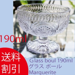 グラスボウル マルゲリータ190ml Glass bowl Marguerite marguerite MARGUERITE 190ml ガラスボウル グラスコンポート コンポート DULTON